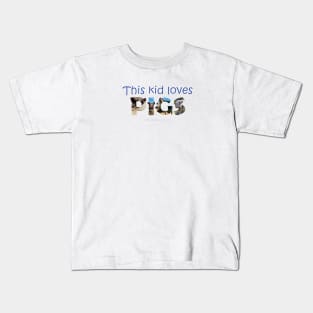 This kid loves pigs - wildlife oil painting word art Kids T-Shirt